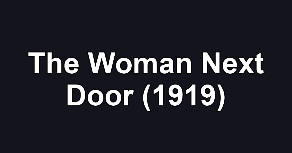 The Woman Next Door (1919)