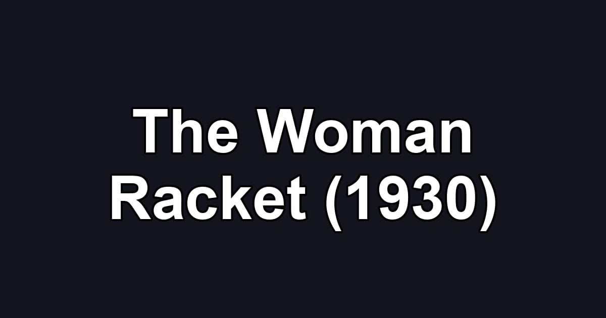 The Woman Racket (1930)