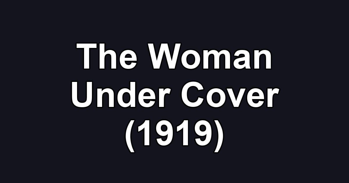 The Woman Under Cover (1919)
