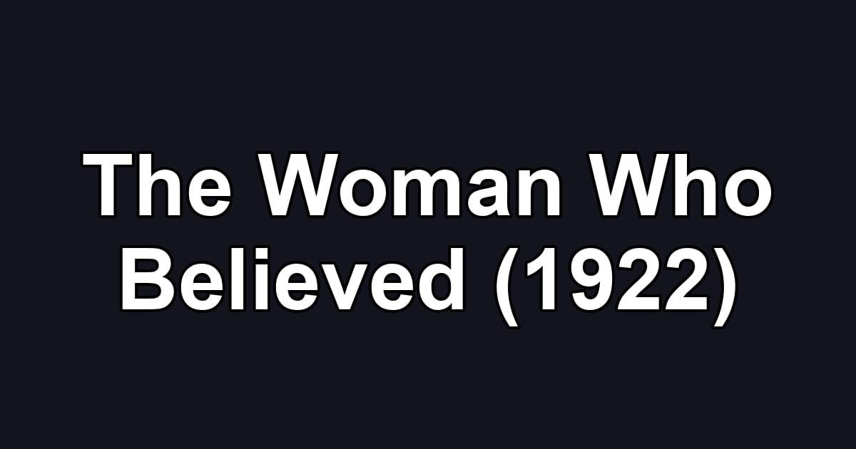 The Woman Who Believed (1922)