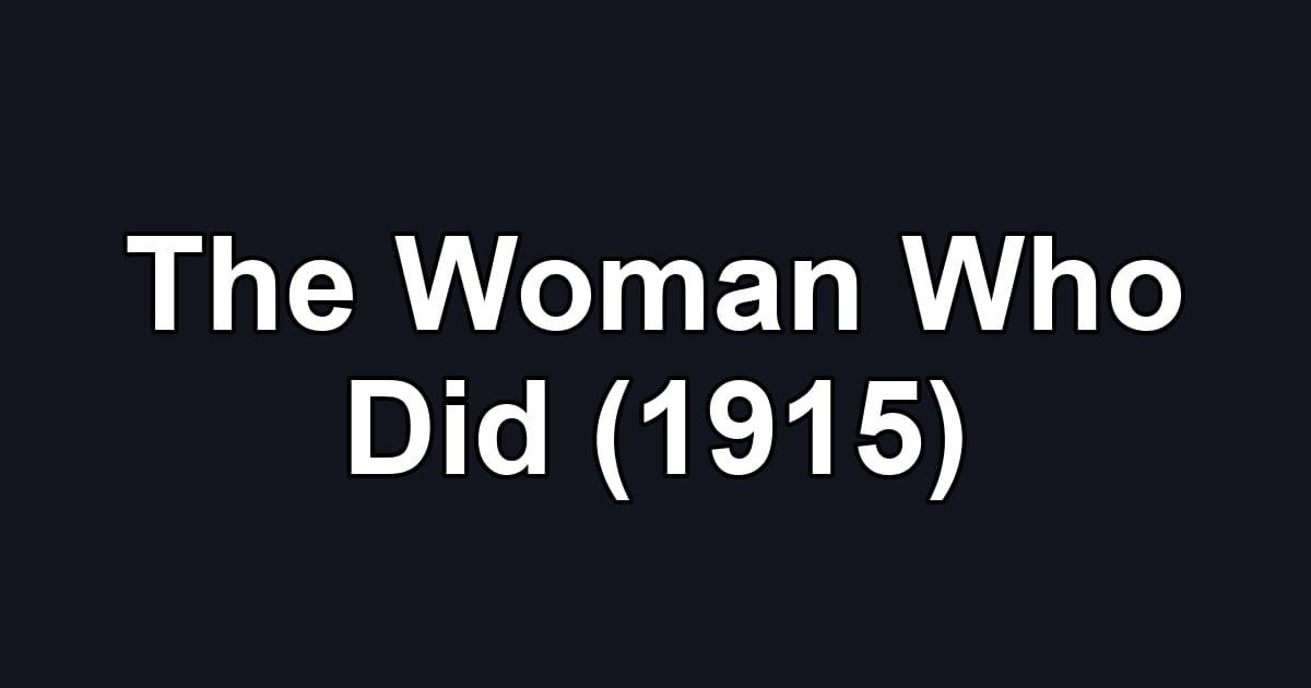 The Woman Who Did (1915)
