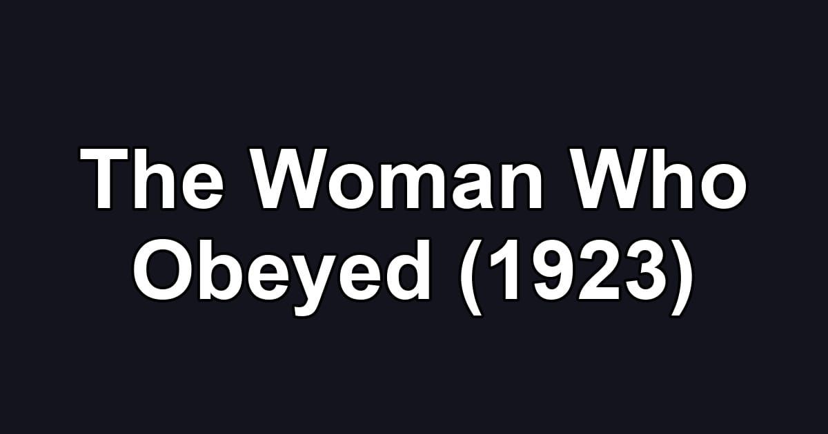 The Woman Who Obeyed (1923)