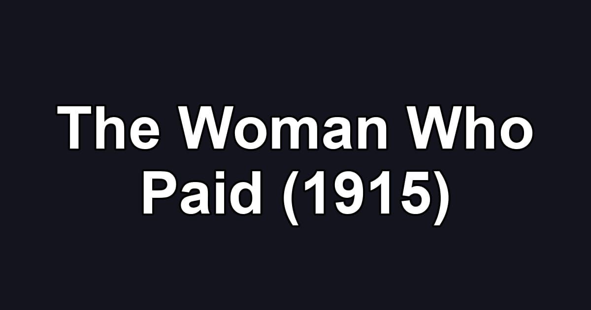 The Woman Who Paid (1915)