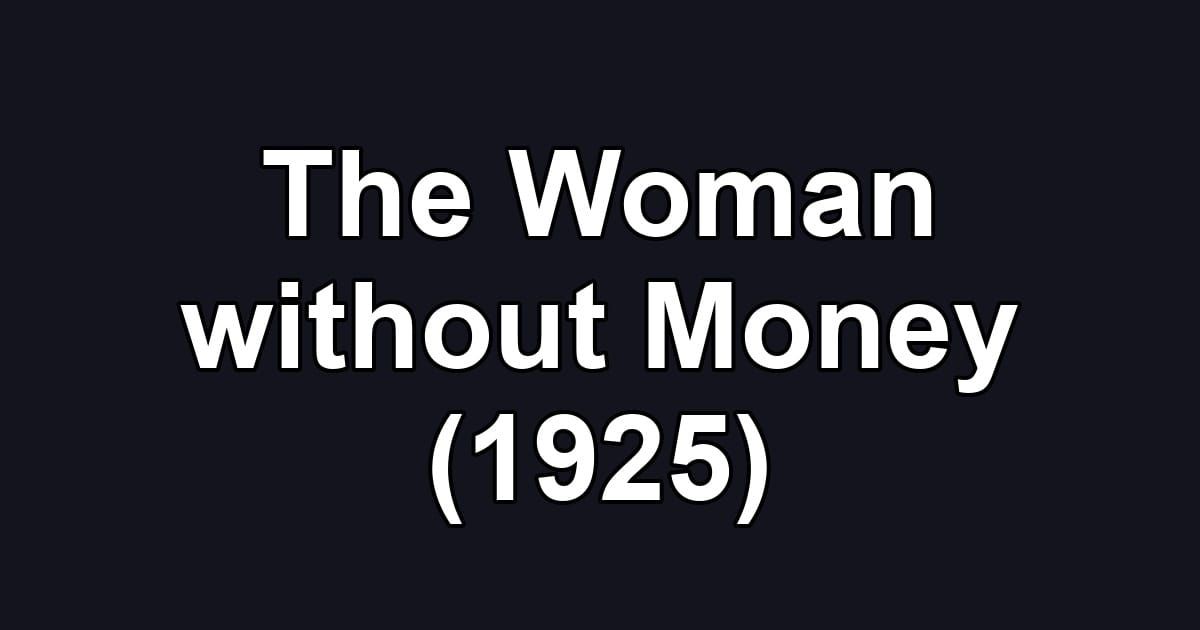The Woman without Money (1925)