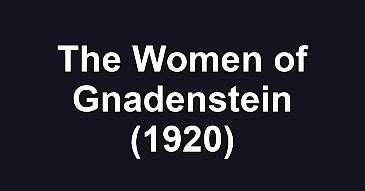 The Women of Gnadenstein (1920)