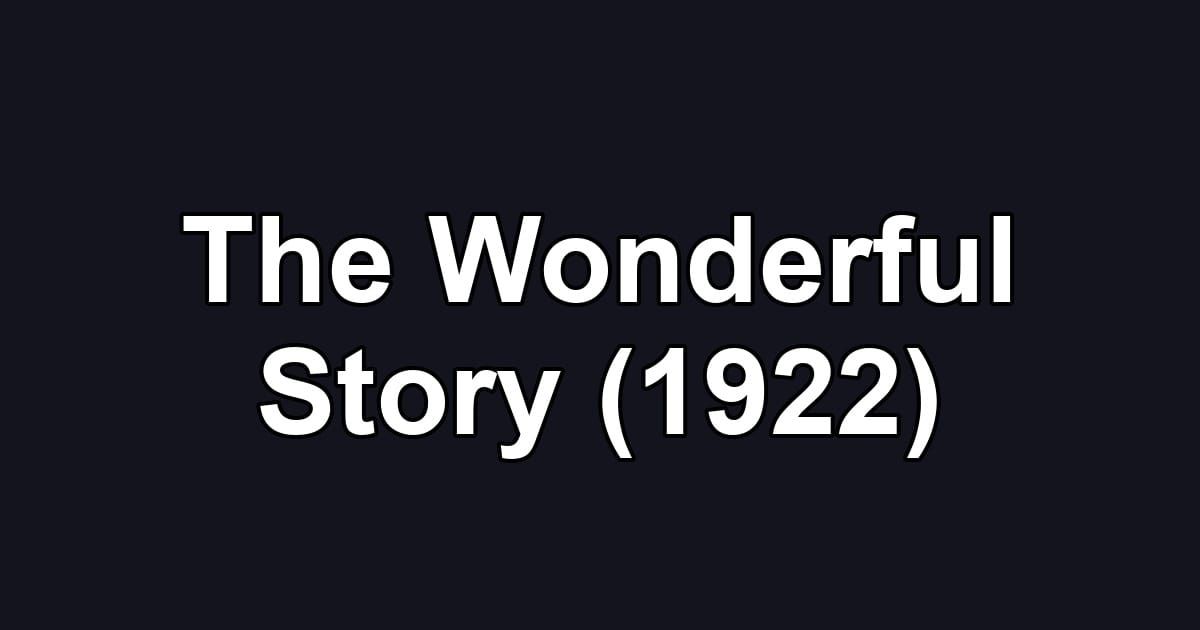 The Wonderful Story (1922)