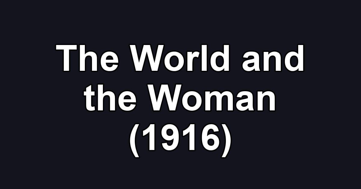 The World and the Woman (1916)