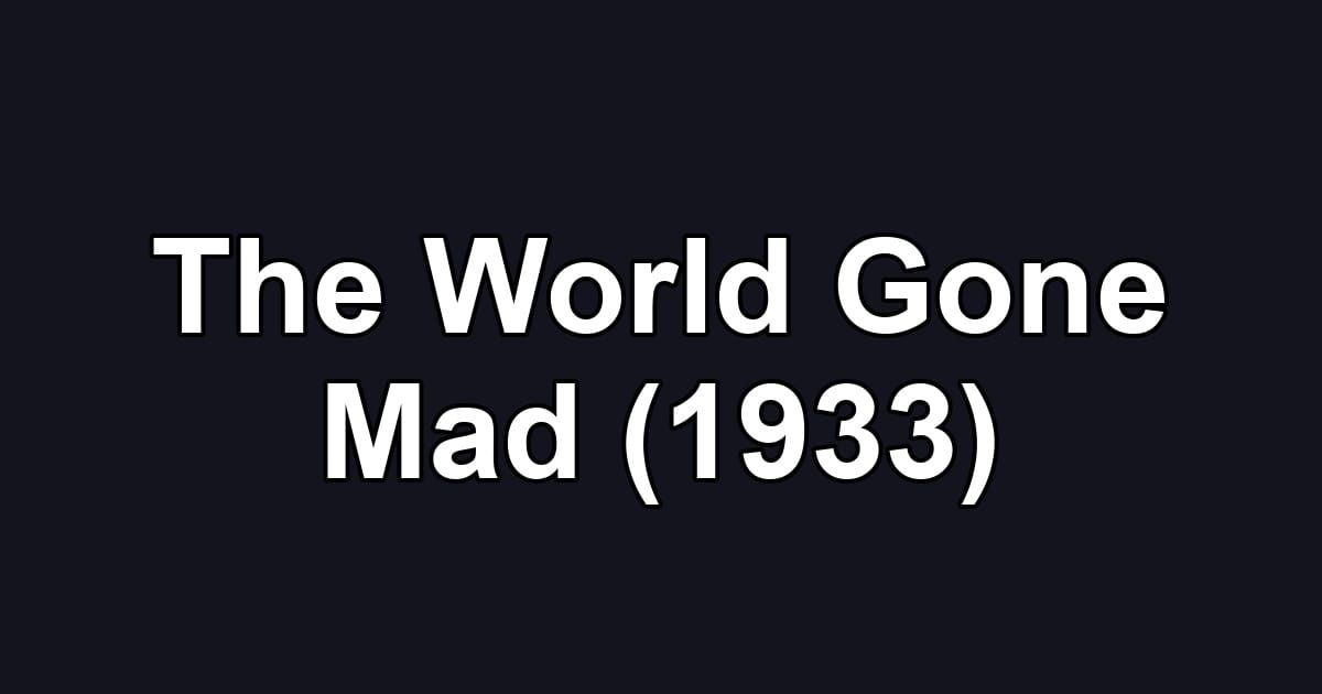The World Gone Mad (1933)