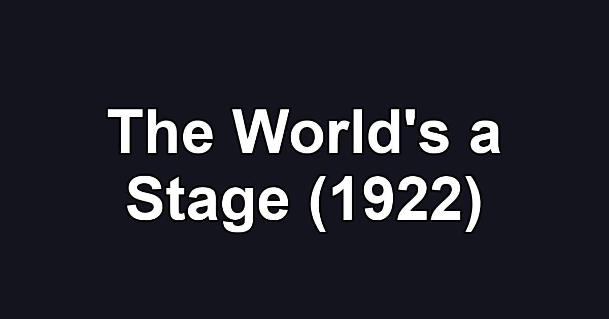 The World's a Stage (1922)