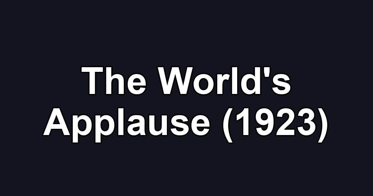 The World's Applause (1923)