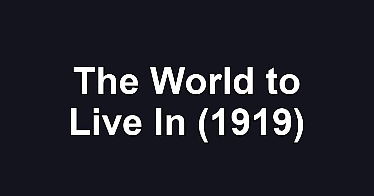 The World to Live In (1919)