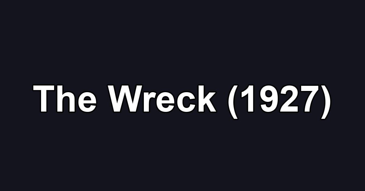 The Wreck (1927)