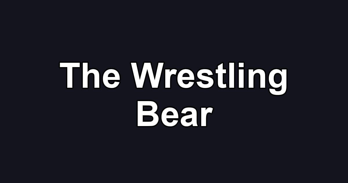 The Wrestling Bear