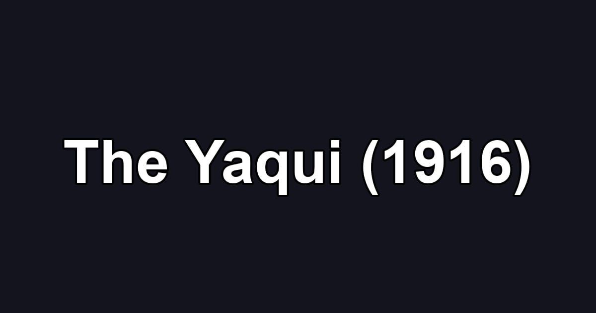 The Yaqui (1916)