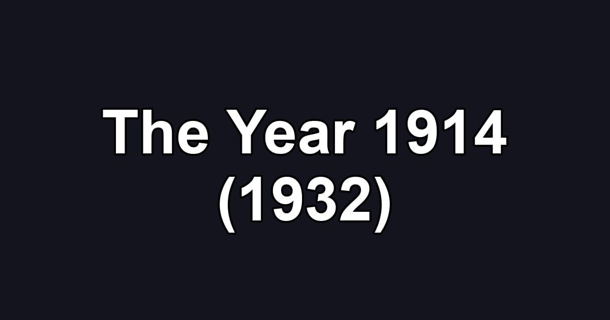 The Year 1914 (1932)