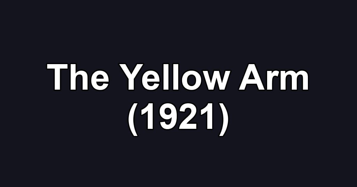 The Yellow Arm (1921)