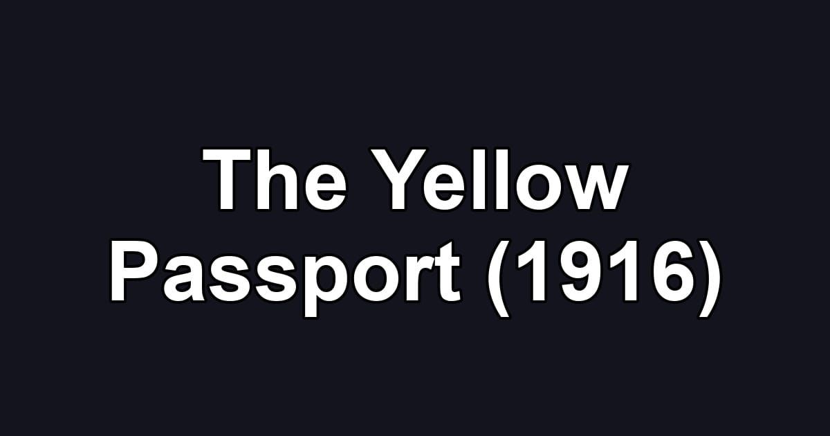 The Yellow Passport (1916)