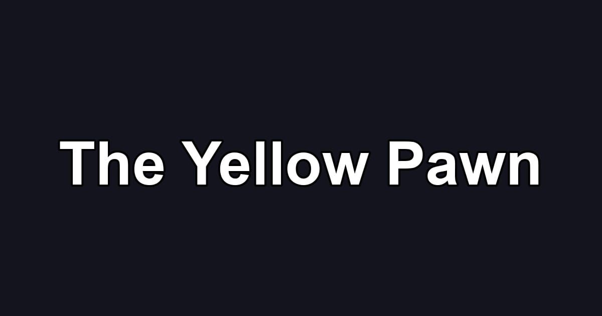 The Yellow Pawn