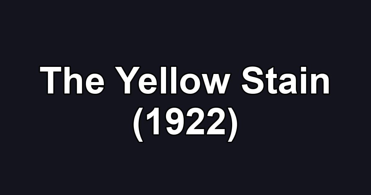 The Yellow Stain (1922)