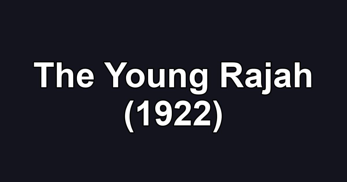 The Young Rajah (1922)