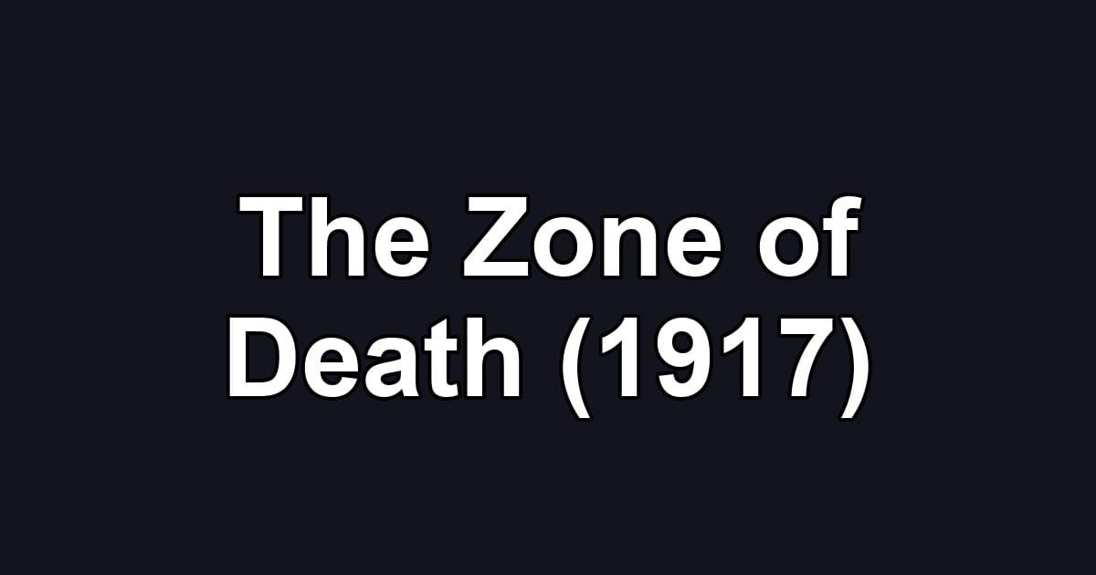 The Zone of Death (1917)