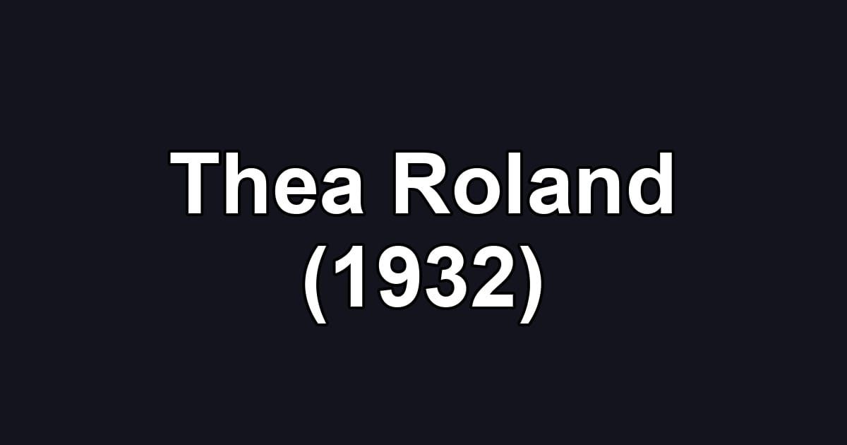 Thea Roland (1932)