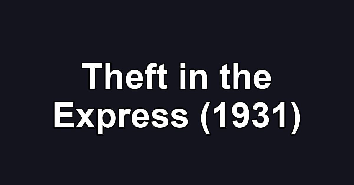 Theft in the Express (1931)