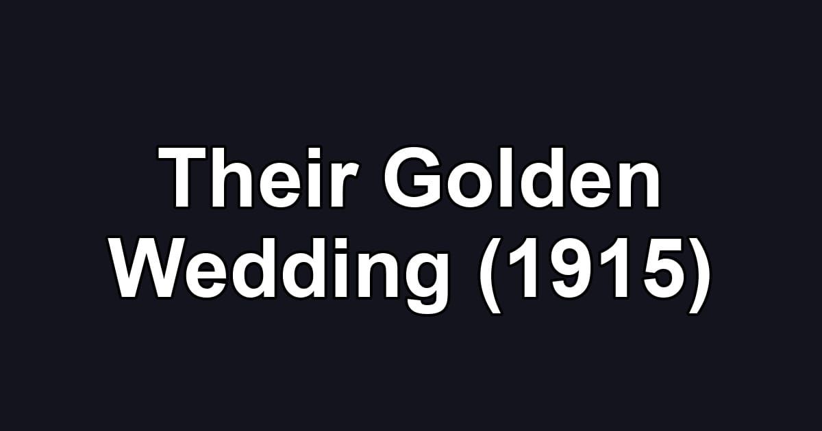 Their Golden Wedding (1915)
