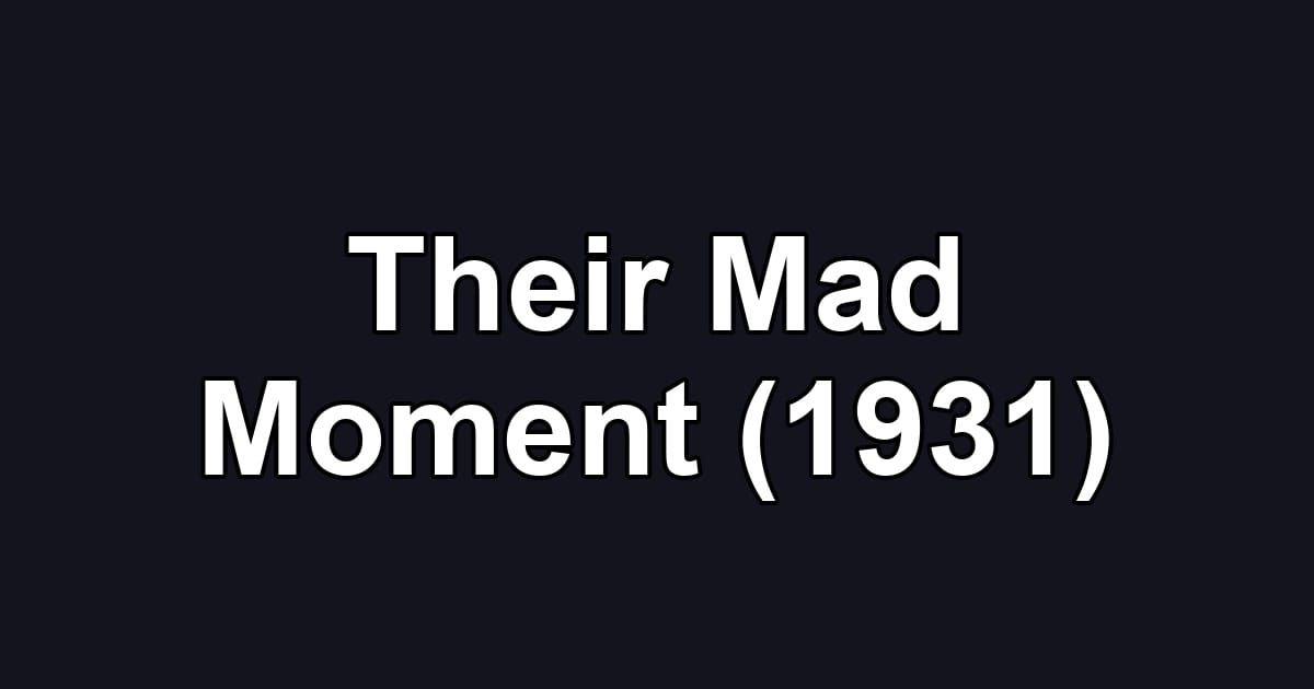 Their Mad Moment (1931)