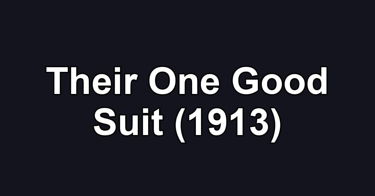 Their One Good Suit (1913)