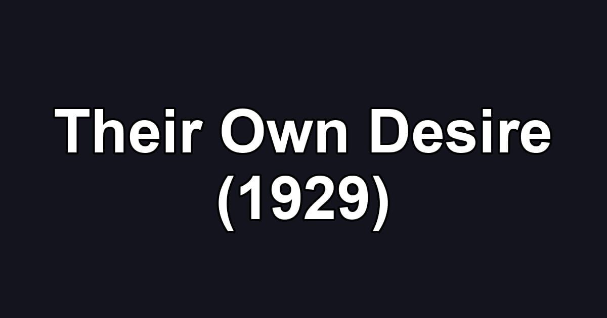 Their Own Desire (1929)