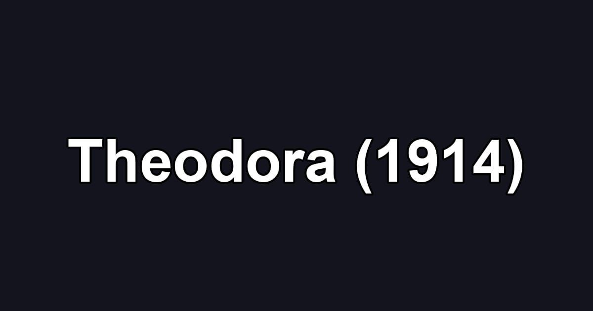 Theodora (1914)