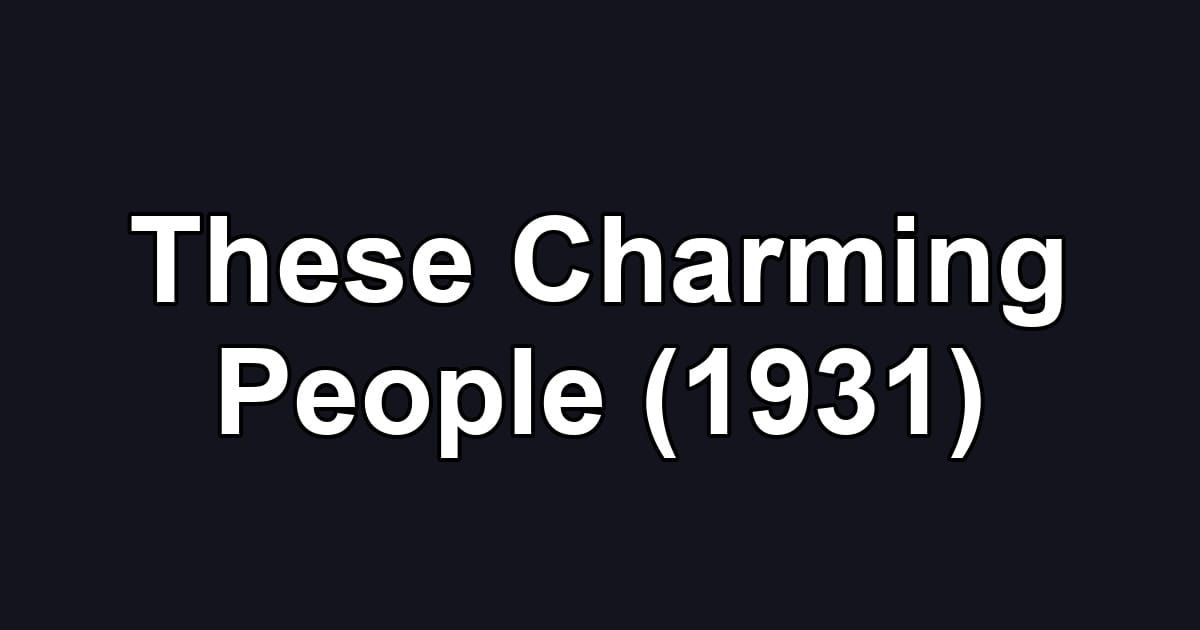 These Charming People (1931)