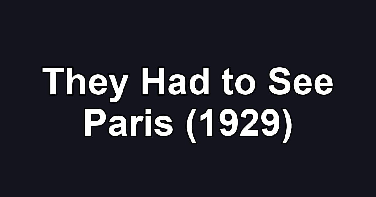They Had to See Paris (1929)