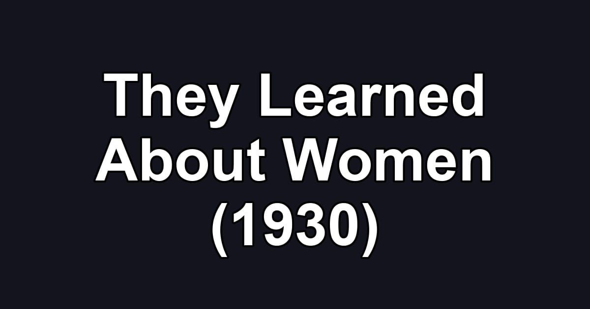 They Learned About Women (1930)