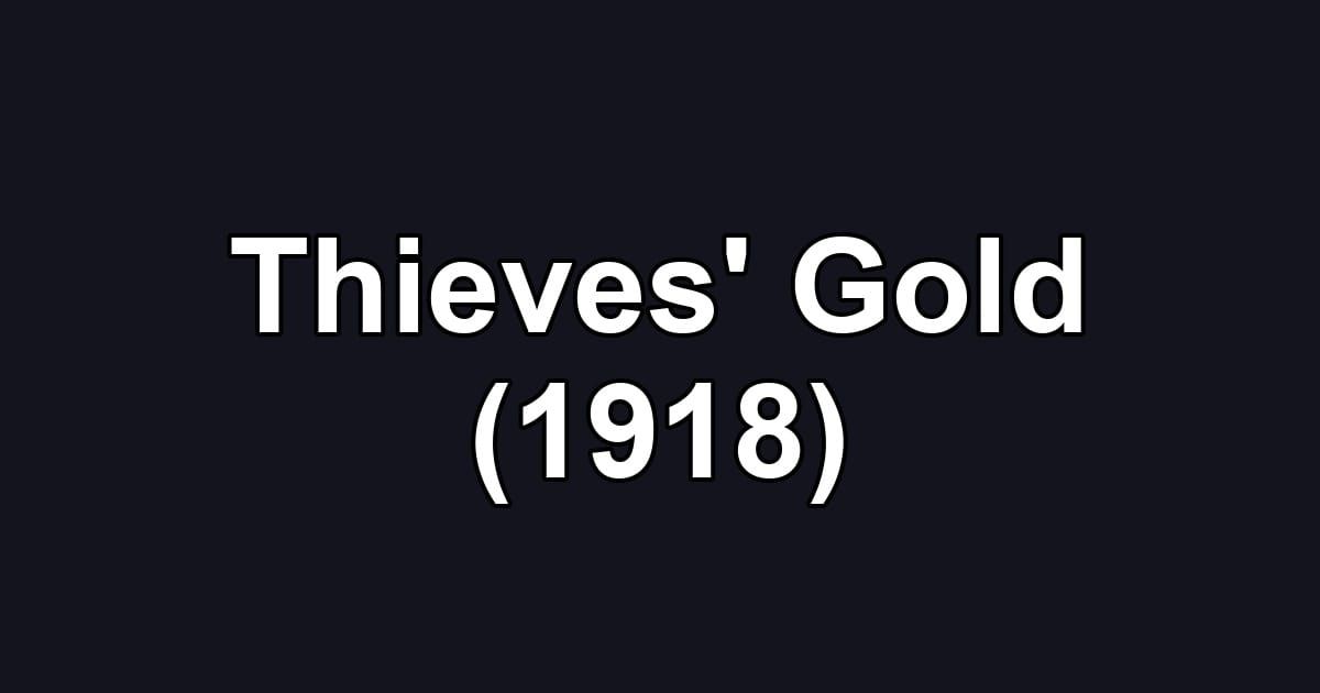 Thieves' Gold (1918)