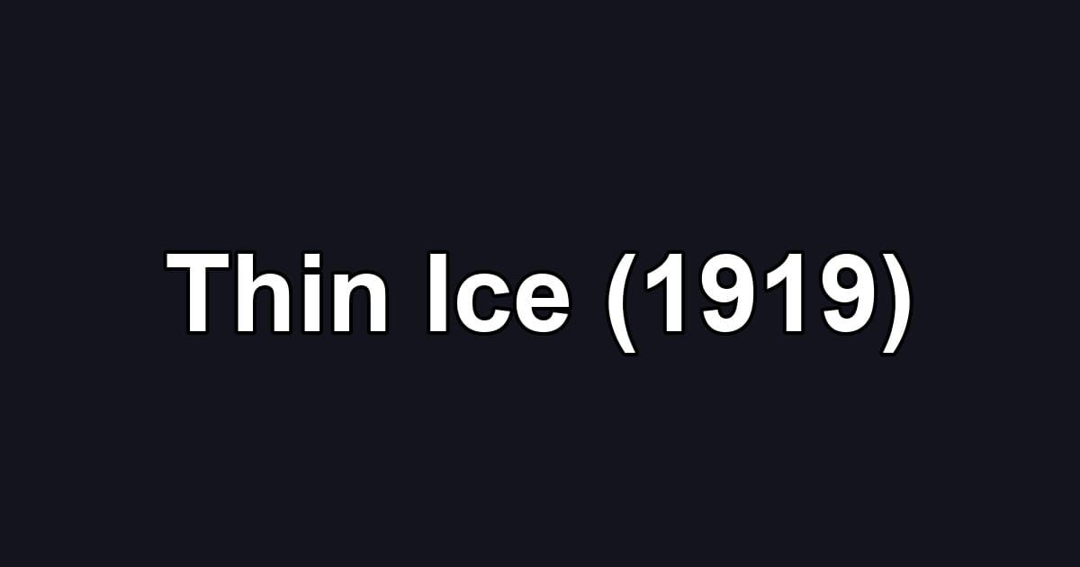 Thin Ice (1919)