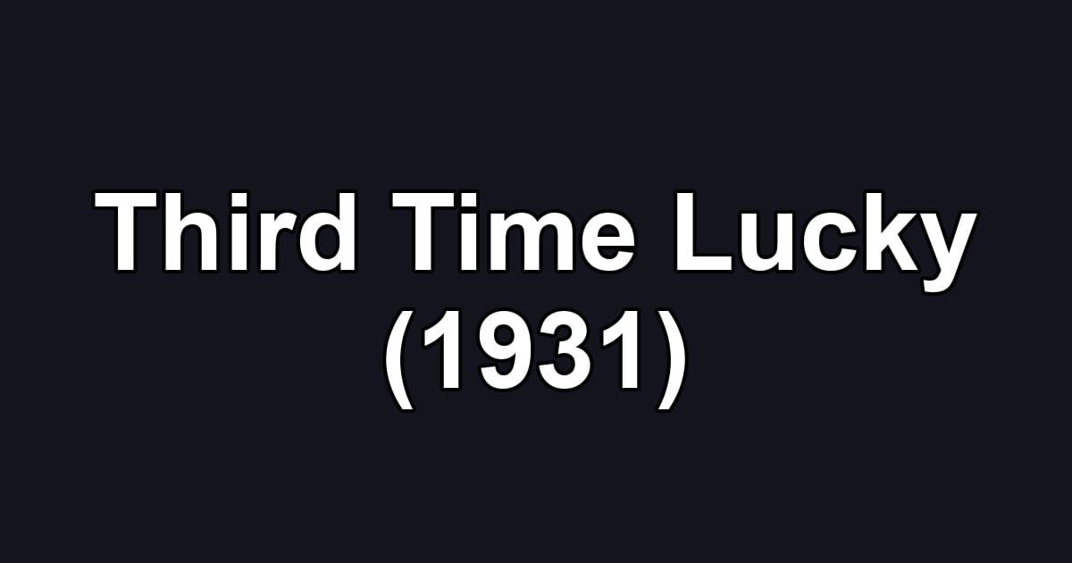 Third Time Lucky (1931)