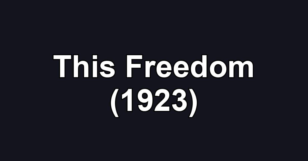 This Freedom (1923)