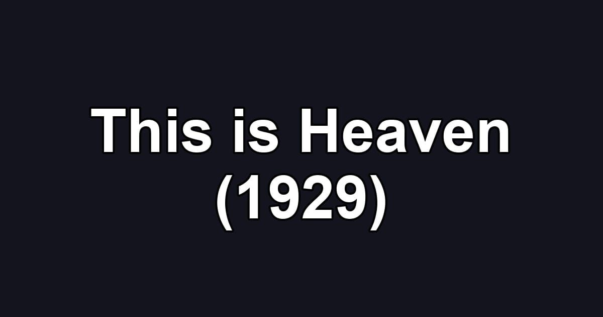 This is Heaven (1929)