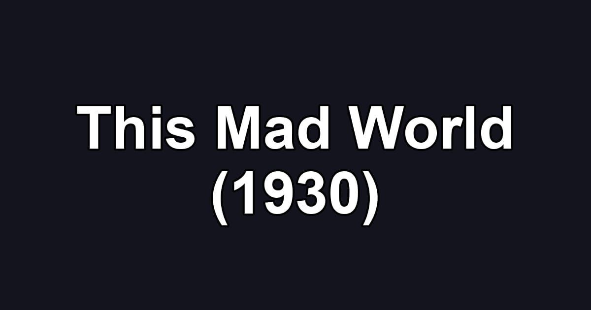 This Mad World (1930)