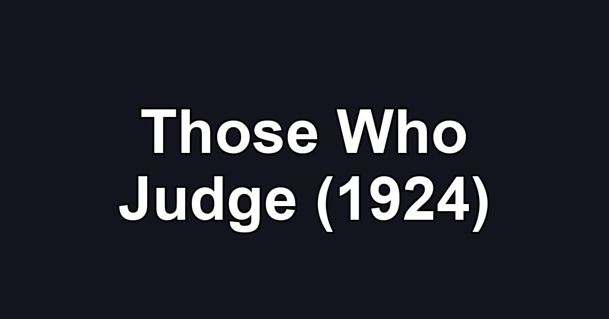 Those Who Judge (1924)