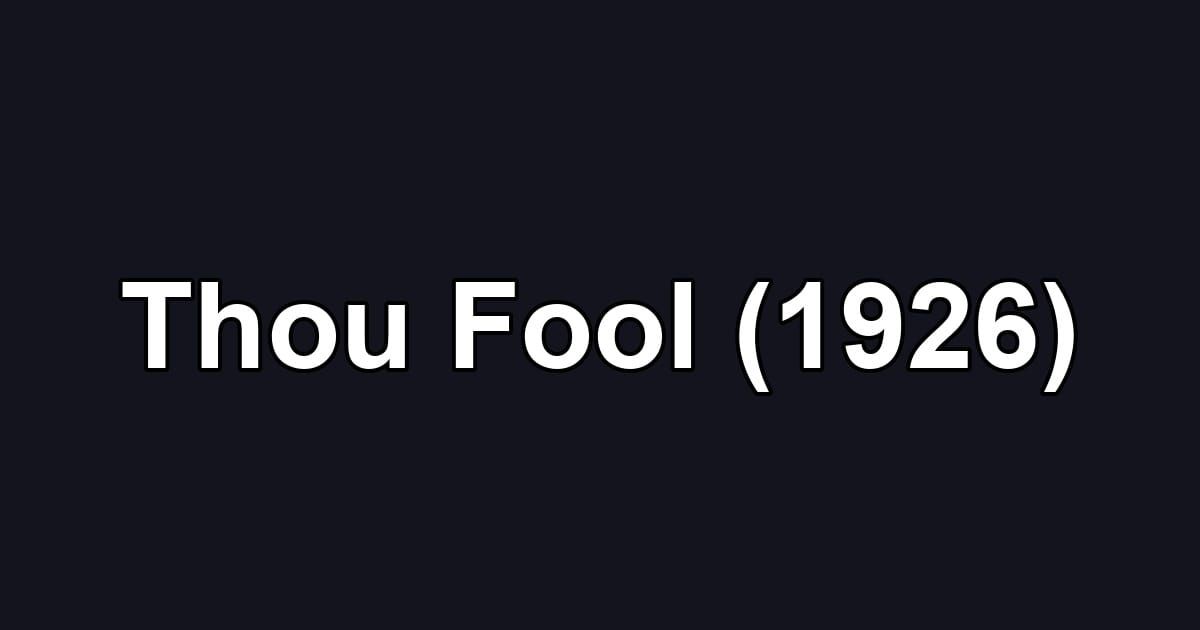 Thou Fool (1926)