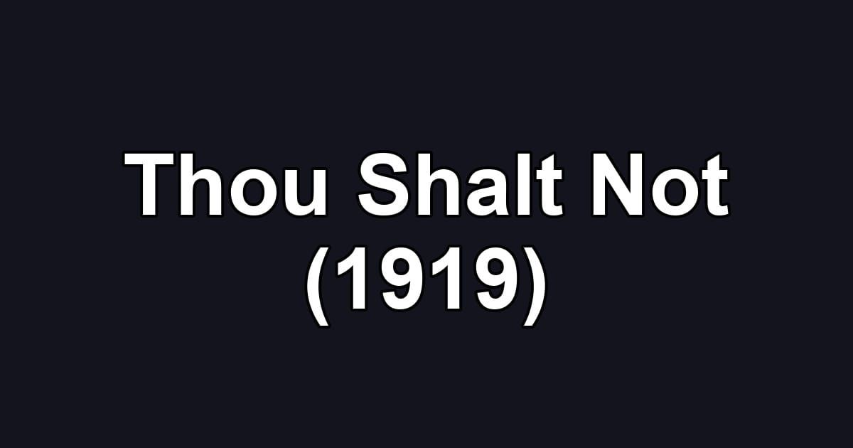 Thou Shalt Not (1919)
