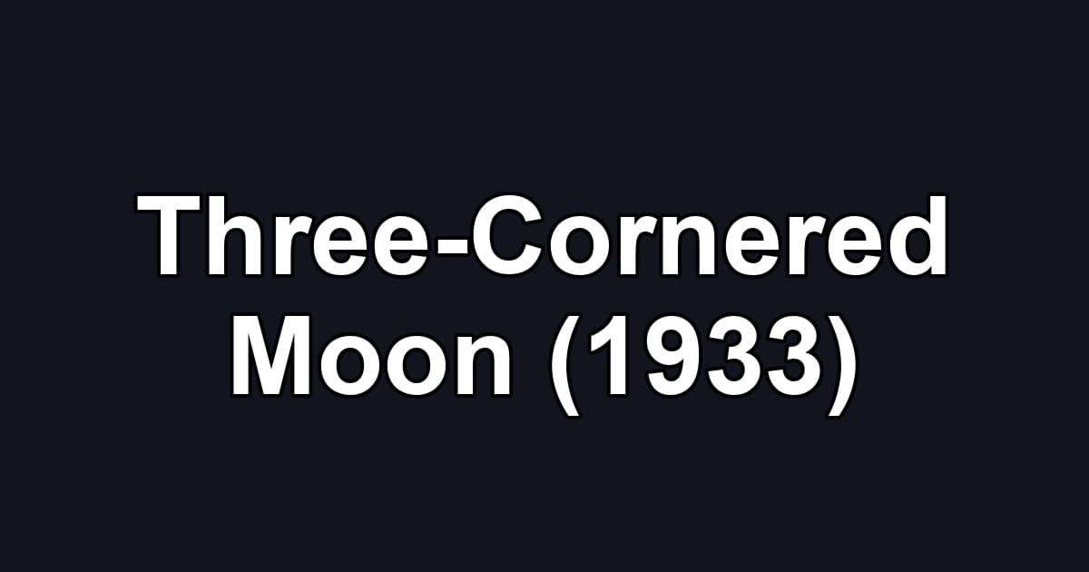 Three-Cornered Moon (1933)