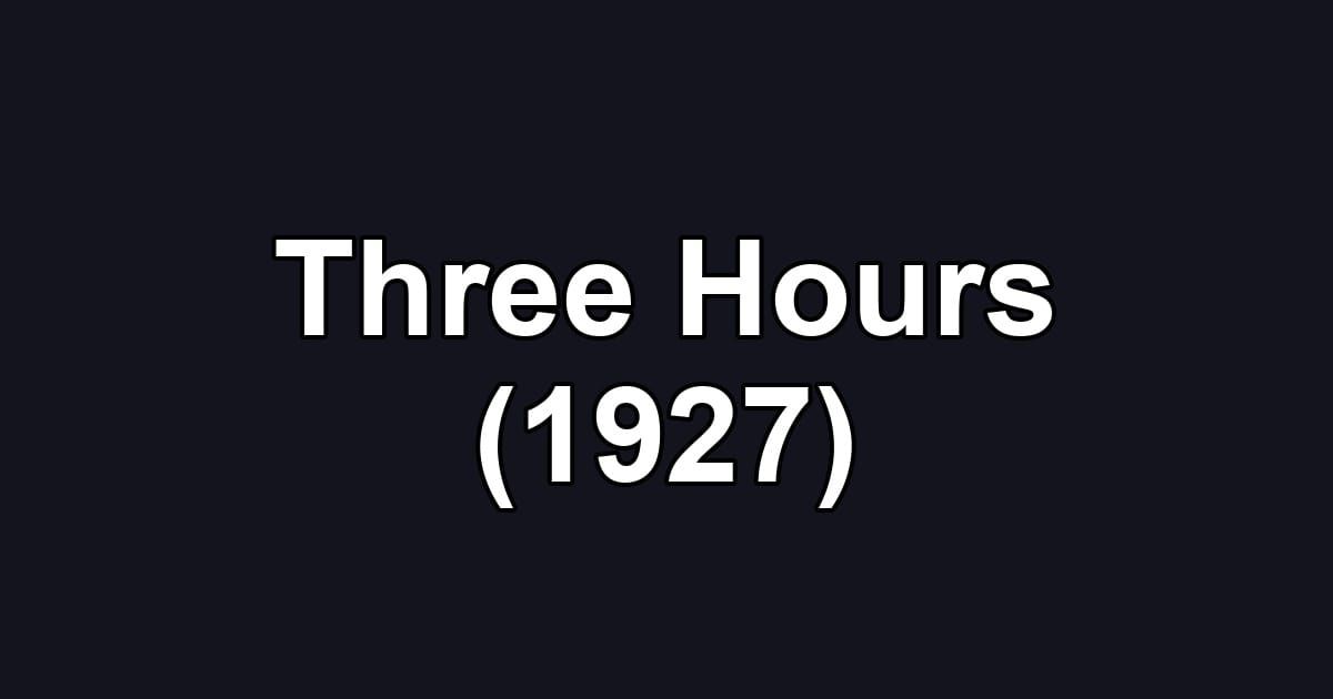 Three Hours (1927)