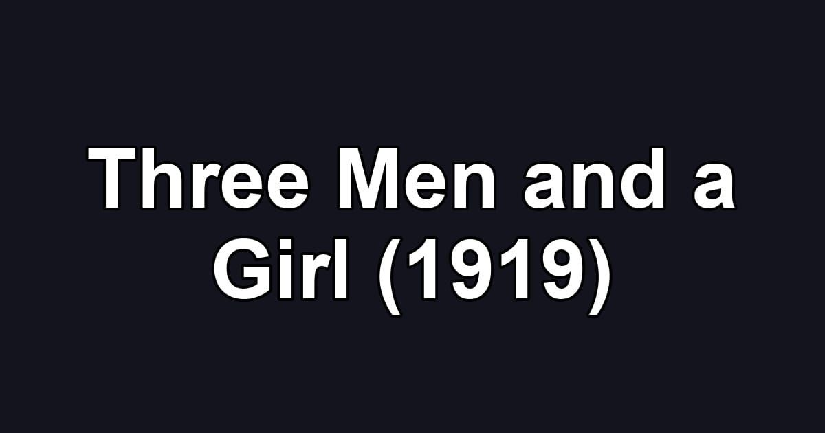 Three Men and a Girl (1919)