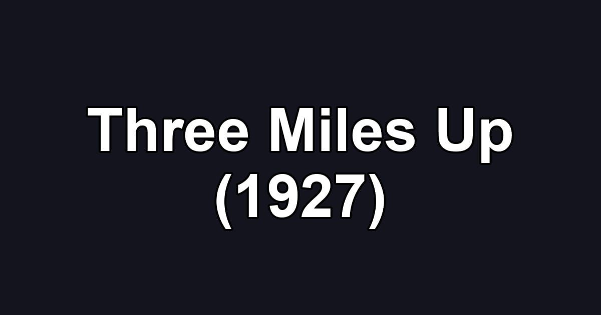 Three Miles Up (1927)