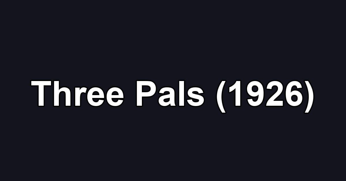 Three Pals (1926)