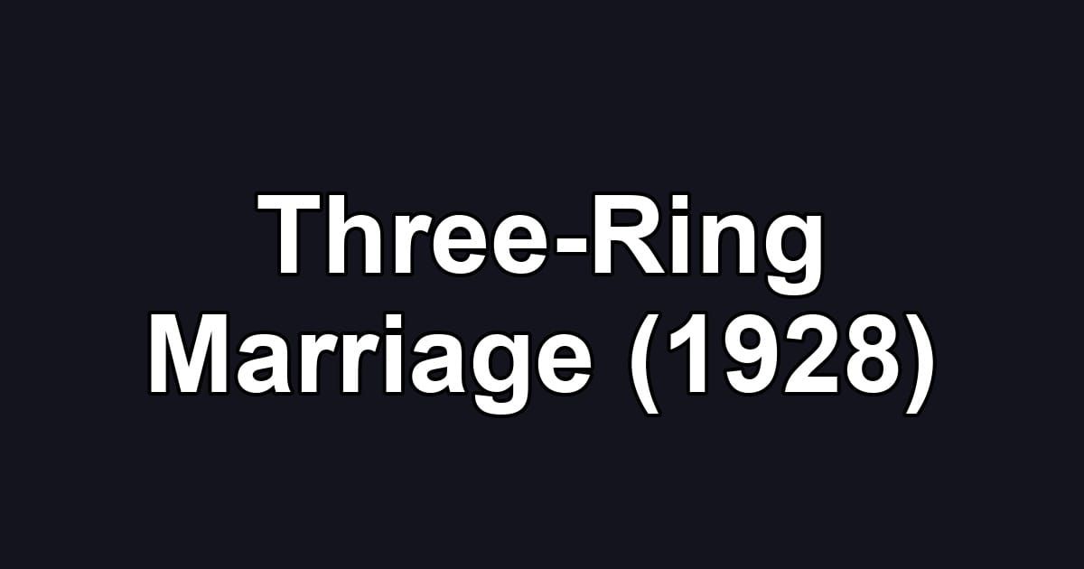 Three-Ring Marriage (1928)